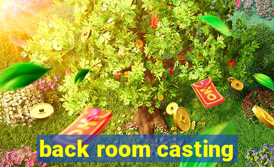 back room casting